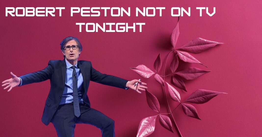 Why Is Robert Peston Not on TV Tonight